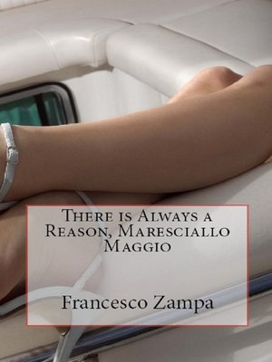 cover image of There is Always a Reason, Maresciallo Maggio!